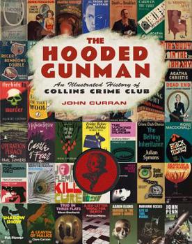 Hardcover The Hooded Gunman: An Illustrated History of Collins Crime Club Book