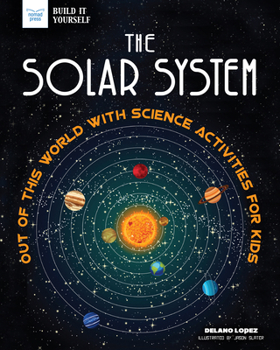 Paperback The Solar System: Out of This World with Science Activities for Kids Book