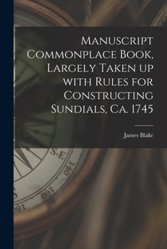 Paperback Manuscript Commonplace Book, Largely Taken up With Rules for Constructing Sundials, Ca. 1745 Book