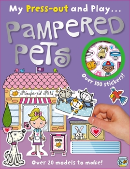 Paperback My Press-Out and Play Pampered Pets [With Sticker(s) and Straws] Book