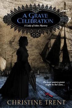 A Grave Celebration - Book #6 of the Lady of Ashes
