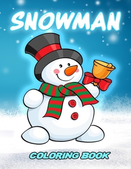 Paperback Snowman Coloring Book: 2021 Gift Ideas, 50 Unique Images, Snowman Coloring Book For Adults, Kids (Size 8.5x11) Book