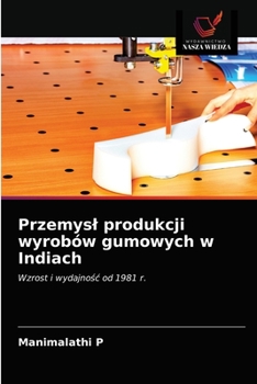 Paperback Przemysl produkcji wyrobów gumowych w Indiach [Polish] Book