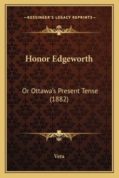 Paperback Honor Edgeworth: Or Ottawa's Present Tense (1882) Book