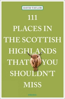 Paperback 111 Places in the Scottish Highlands That You Shouldn't Miss Book