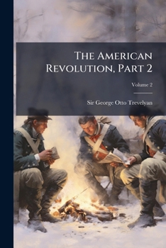 The American Revolution, Part II (Volume 2)