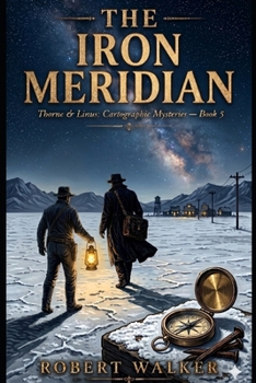 Paperback The Iron Meridian: Thorne & Linus: Cartographic Mysteries - Book 5 Book