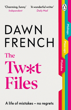 Paperback The Twat Files: A Hilarious Sort-Of Memoir of Mistakes, Mishaps and Mess-Ups Book