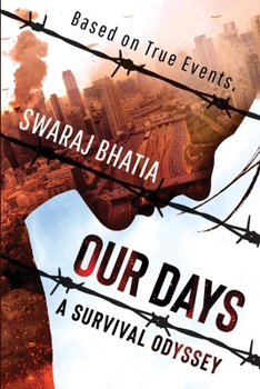 Paperback Our Days: A Survival Odyssey: Based on True Events Book