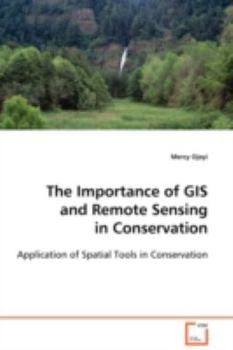 Paperback The Importance of GIS and Remote Sensing in Conservation Book