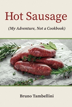 Paperback Hot Sausage: My Adventure, Not a Cookbook Book