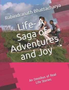 Paperback Life - A saga of adventures and joy: An omnibus of real life stories Book