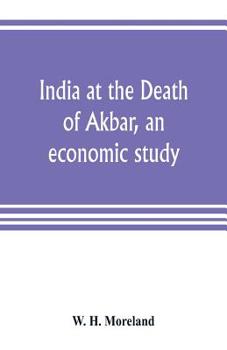Paperback India at the Death of Akbar, an economic study Book