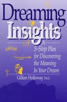 Paperback Dreaming Insights: A 5-Step Plan for Discovering the Meaning in Your Dream Book