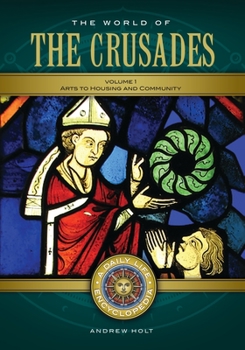 Hardcover The World of the Crusades: A Daily Life Encyclopedia [2 Volumes] Book