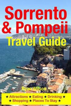 Paperback Sorrento & Pompeii Travel Guide: Attractions, Eating, Drinking, Shopping & Places To Stay Book