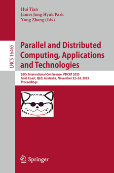 Paperback Parallel and Distributed Computing, Applications and Technologies: 26th International Conference, PDCAT 2025, Gold Coast, QLD, Australia, November ... (Lecture Notes in Computer Science, 16465) Book