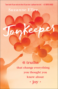 Paperback Joykeeper: 6 Truths That Change Everything You Thought You Knew about Joy Book