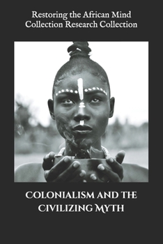 Colonialism and the Civilizing Myth