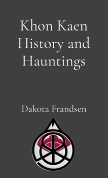 Khon Kaen History and Hauntings