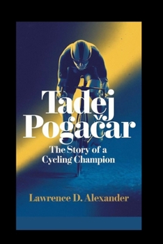 Paperback Tadej Poga&#269;ar: The Story of a Cycling Champion Book