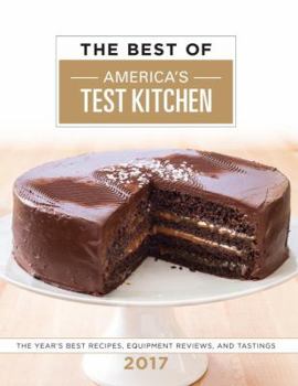 Hardcover The Best of America's Test Kitchen 2017: The Year's Best Recipes, Equipment Reviews, and Tastings Book