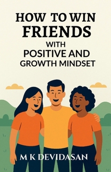 How to Win Friends: with Positive and Growth Mindset