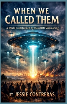 Paperback When We Called Them: A World Transformed by Mass UFO Summoning Book