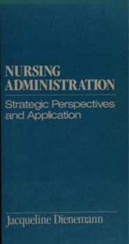 Hardcover Nursing Administration: Strategic Perspectives and Application (With 21 Cases and Applications) Book
