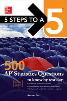 Paperback 5 Steps to a 5: 500 AP Statistics Questions to Know by Test Day, Second Edition Book