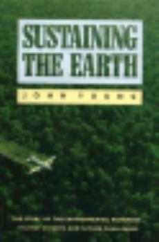 Paperback Sustaining the Earth: The Story of the Environmental Movement--Its Past Efforts and Future Challenges Book