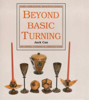 Paperback Beyond Basic Turning: Off-Centre, Coppered and Laminated Work Book