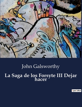 La Saga de los Forsyte III Dejar hacer