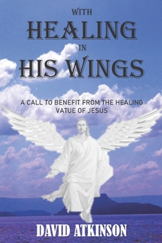 Paperback With Healing in His Wings: A Call to Benefit from the Healing Virtue of Jesus Book