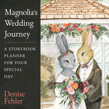 Hardcover Magnolia's Wedding Journey: A Storybook Planner for Your Special Day Book