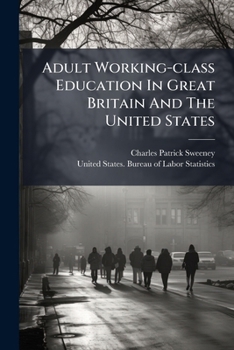Adult Working-class Education In Great Britain And The United States: A Study Of Recent Developments