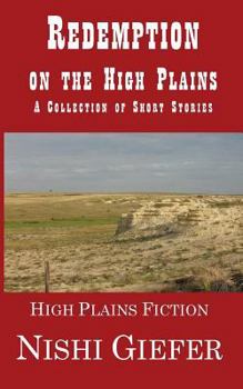 Redemption on the High Plains: A Collection of Short Stories