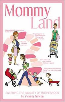 Paperback Mommy Land: Entering the Insanity of Motherhood Book