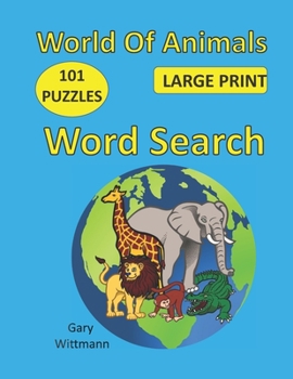 Paperback World of Animals Word Search: 101 Puzzles, Large Print [Large Print] Book