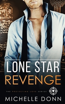 Lone Star Revenge: A Protecting Love Novella - Book #1 of the Protecting Love