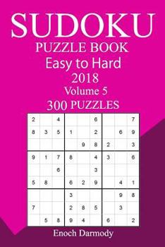 300 Easy to Hard Sudoku Puzzle Book 2018