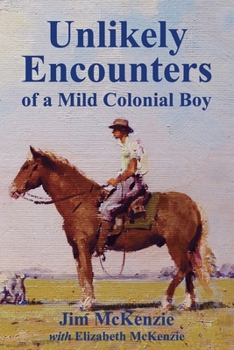 Paperback Unlikely Encounters of a Mild Colonial Boy Book