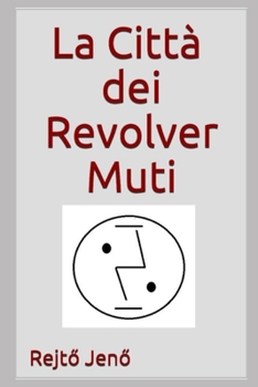 Paperback La città dei Revolver Muti [Italian] Book