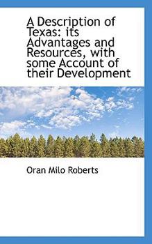 Paperback A Description of Texas: Its Advantages and Resources, with Some Account of Their Development Book