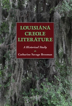 Hardcover Louisiana Creole Literature: A Historical Study Book