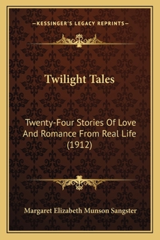 Paperback Twilight Tales: Twenty-Four Stories Of Love And Romance From Real Life (1912) Book