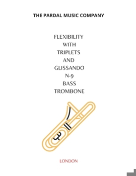 Paperback Flexibility with Triplets and Glissando N-9 Bass Trombone: London Book