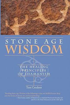 Paperback Stone Age Wisdom: The Healing Principles of Shamanism Book