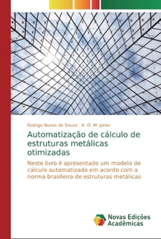 Paperback Automatização de cálculo de estruturas metálicas otimizadas [Portuguese] Book