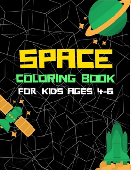 Paperback Space Coloring Book for Kids Ages 4-6: A Variety Of Space Coloring Pages For Kids, Astronauts, Planets, Solar System, Aliens, Rockets & UFOs, Perfect Book